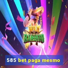 585 bet paga mesmo